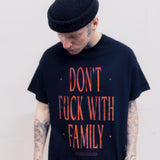 Don't Fuck With Family Black Tee